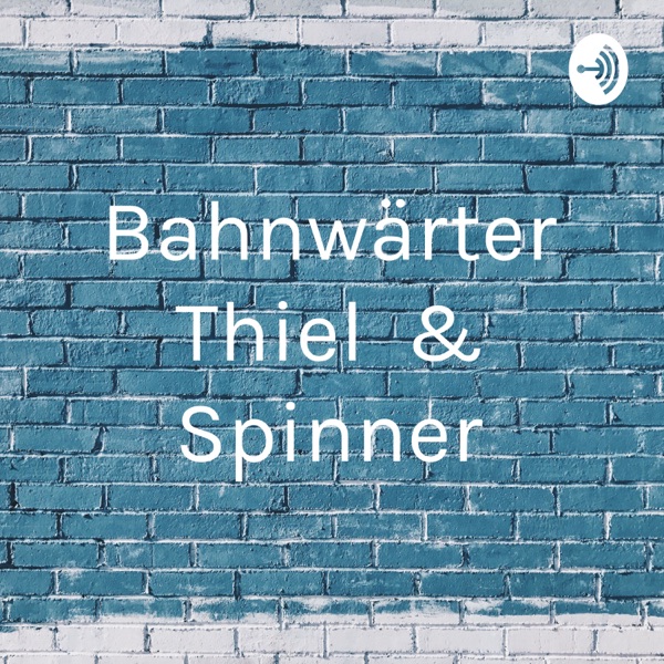 Bahnwärter Thiel & Spinner