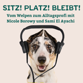 Sitz! Platz! Bleibt! - der Hundepodcast mit Nicole Borowy und Sami El Ayachi