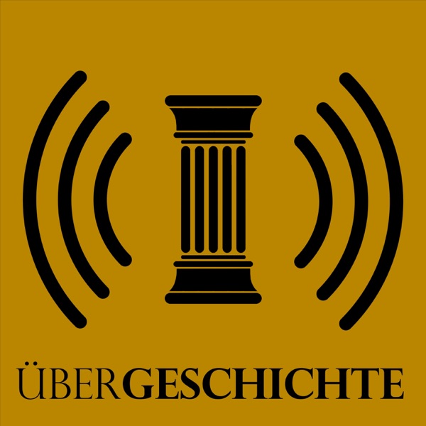 Über Geschichte – Der History-Podcast
