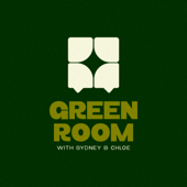 Green Room with Sydney and Chloe