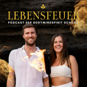 Lebensfeuer – Der Podcast der BodyMindSpirit School