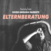 Die Elternberatung - von Good Enough Parents und familylab