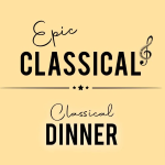 EPIC CLASSICAL - Classical Dinner