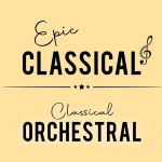 EPIC CLASSICAL - Classical Orchestral