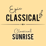 EPIC CLASSICAL - Classical Sunrise